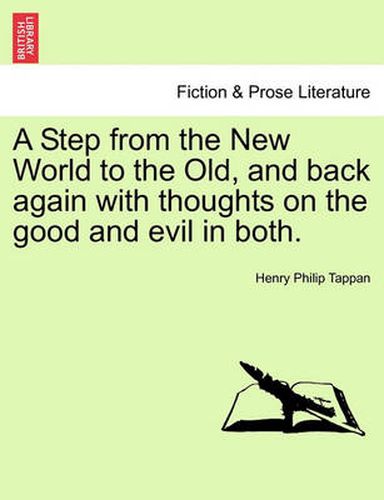 A Step from the New World to the Old, and Back Again with Thoughts on the Good and Evil in Both.