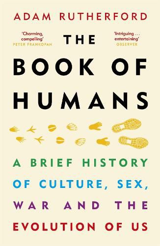 The Book of Humans: A Brief History of Culture, Sex, War and the Evolution of Us