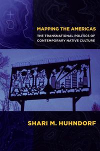 Cover image for Mapping the Americas: The Transnational Politics of Contemporary Native Culture