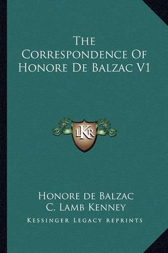 Cover image for The Correspondence of Honore de Balzac V1