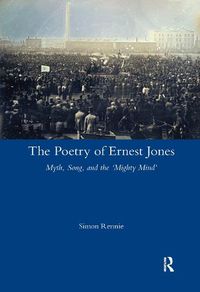 Cover image for The Poetry of Ernest Jones: Myth, Song, and the 'Mighty Mind