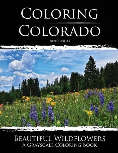 Cover image for Coloring Colorado: Beautiful Wildflowers: A Grayscale Coloring Book