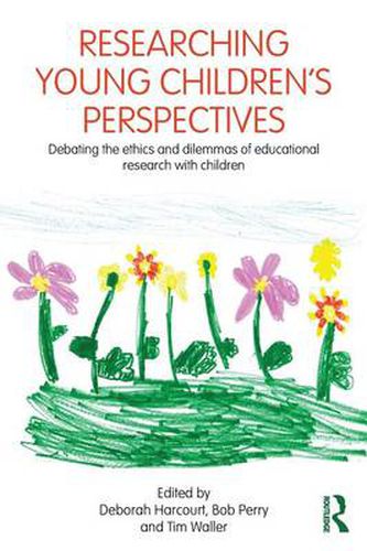 Cover image for Researching Young Children's Perspectives: Debating the ethics and dilemmas of educational research with children