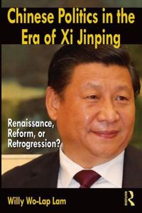 Cover image for Chinese Politics in the Era of Xi Jinping: Renaissance, Reform, or Retrogression?