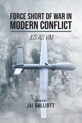 Cover image for Force Short of War in Modern Conflict: Jus Ad Vim