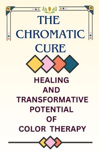 Cover image for The Chromatic Cure