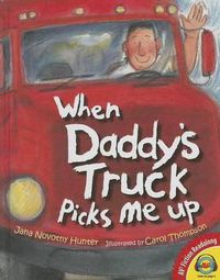 Cover image for When Daddy's Truck Picks Me Up