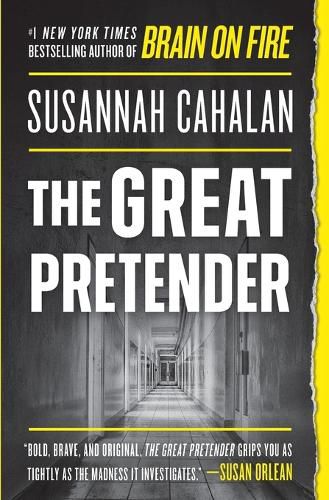 Cover image for The Great Pretender: The Undercover Mission That Changed Our Understanding of Madness