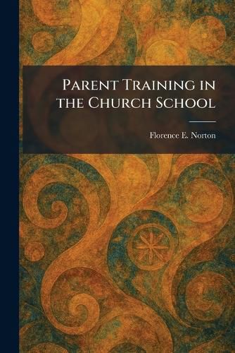 Cover image for Parent Training in the Church School