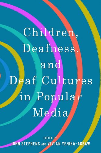 Cover image for Children, Deafness, and Deaf Cultures in Popular Media