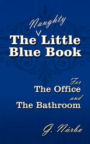 Cover image for The (Naughty) Little Blue Book for the Office and the Bathroom