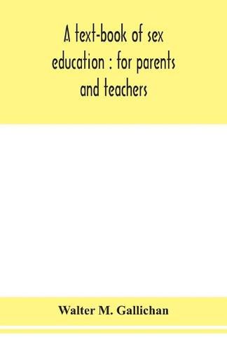 Cover image for A text-book of sex education: for parents and teachers