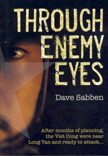 Cover image for Through Enemy Eyes: After months of planning, the Viet Cong were near Long Tan and ready to attack. . .