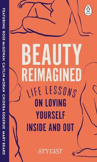 Cover image for Beauty Reimagined: Life lessons on loving yourself inside and out