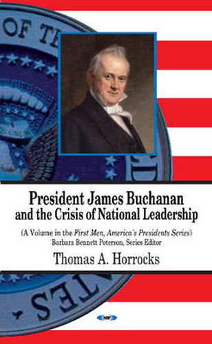 President James Buchanan & the Crisis of National Leadership