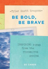 Cover image for Be Bold, Be Brave: 30 Cards (Postcard Book):Inspiring Poems from: Inspiring Poems from the Typewriter Series