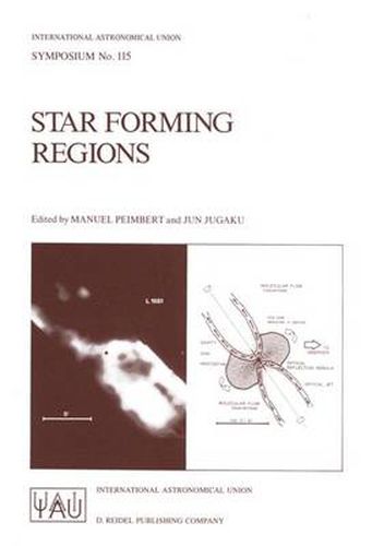 Cover image for Star Forming Regions: Proceedings of the 115th Symposium of the International Astronomical Union Held in Tokyo, Japan, November 11-15, 1985