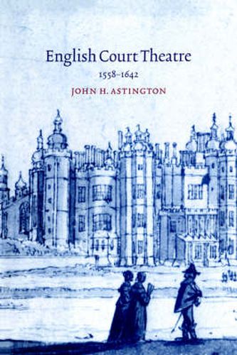 Cover image for English Court Theatre, 1558-1642