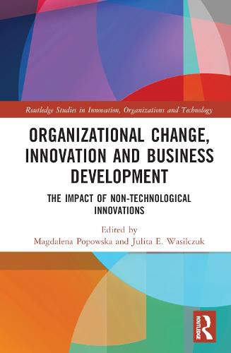 Cover image for Organizational Change, Innovation and Business Development: The Impact of Non-Technological Innovations