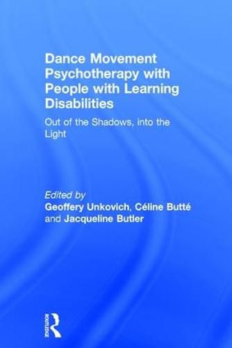 Cover image for Dance Movement Psychotherapy with People with Learning Disabilities.: Out Of The Shadows, Into The Light