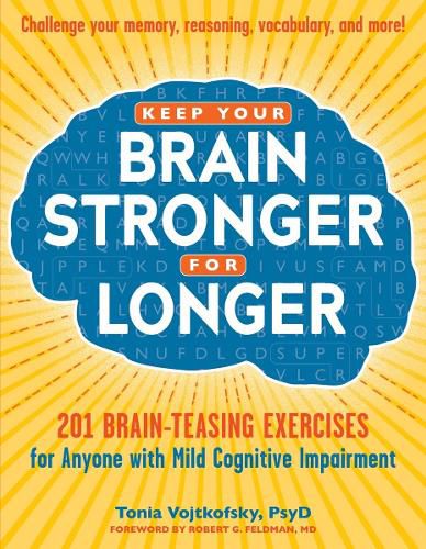 Cover image for Keep Your Brain Stronger for Longer: 201 Brain-Teasing Exercises for Anyone with Mild Cognitive Impairment