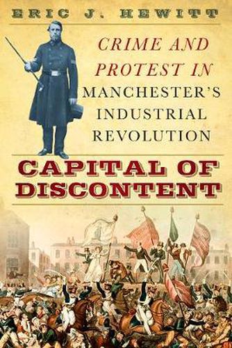 Cover image for Capital of Discontent: Crime and Protest in Manchester's Industrial Revolution