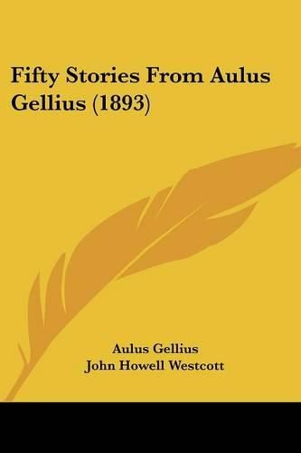 Fifty Stories from Aulus Gellius (1893)