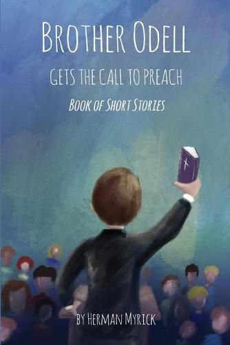 Cover image for Brother Odell Gets the Call to Preach: Book of Short Stories