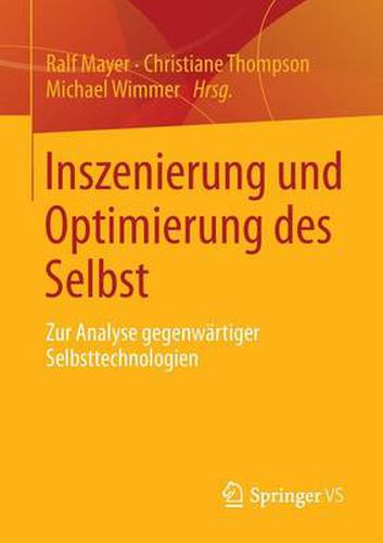 Cover image for Inszenierung und Optimierung des Selbst: Zur Analyse gegenwartiger Selbsttechnologien