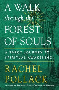 Cover image for A Walk Through the Forest of Souls: A Tarot Journey to Spiritual Awakening