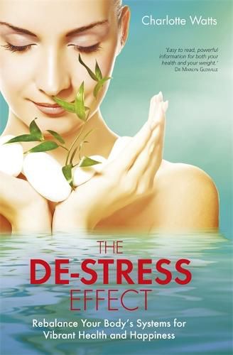 Cover image for The De-Stress Effect: Rebalance Your Body's Systems for Vibrant Health and Happiness