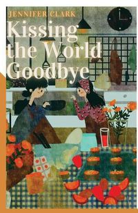 Cover image for Kissing the World Goodbye