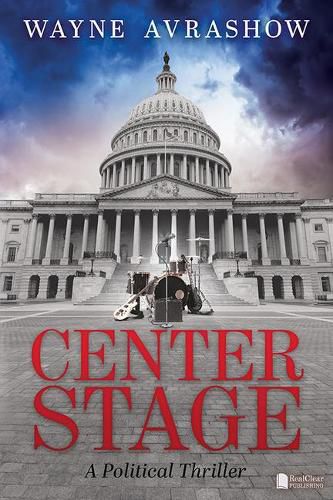 Cover image for Center Stage: A Political Thriller