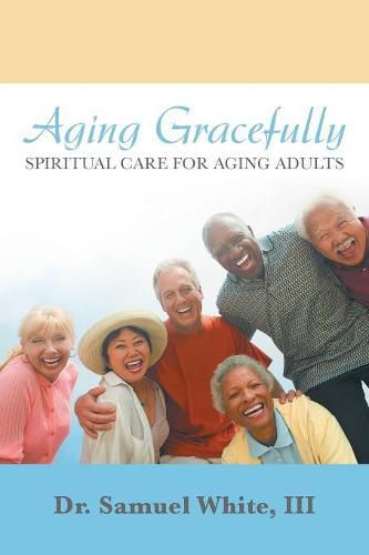 Aging Gracefully: Spiritual Care for Aging Adults