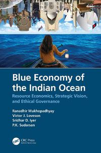 Cover image for Blue Economy of the Indian Ocean: Resource Economics, Strategic Vision, and Ethical Governance