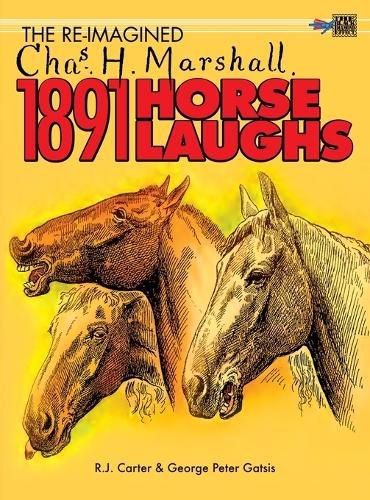 The Re-Imagined Chas H. Marshall 1891 Horse Laughs