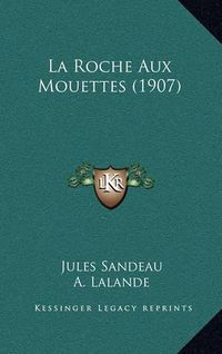 Cover image for La Roche Aux Mouettes (1907)