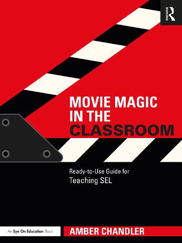 Cover image for Movie Magic in the Classroom: Ready-to-Use Guide for Teaching SEL