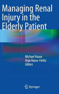 Cover image for Managing Renal Injury in the Elderly Patient