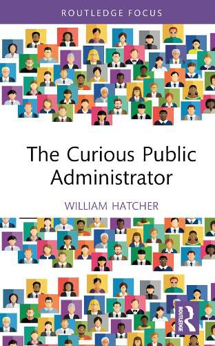 Cover image for The Curious Public Administrator