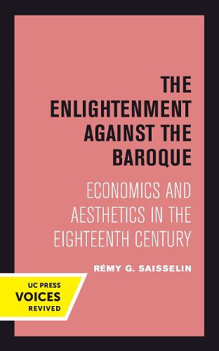 Cover image for The Enlightenment against the Baroque: Economics and Aesthetics in the Eighteenth Century