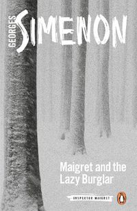 Cover image for Maigret and the Lazy Burglar: Inspector Maigret #57