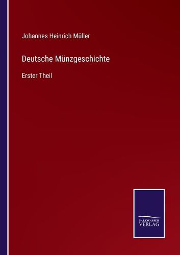 Cover image for Deutsche Munzgeschichte: Erster Theil