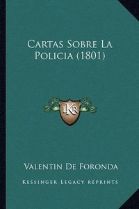 Cover image for Cartas Sobre La Policia (1801)