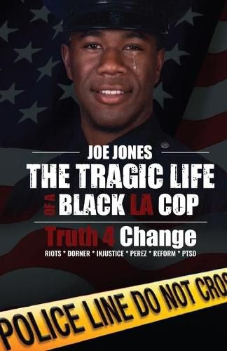 Cover image for The Tragic Life of A Black LA Cop: Truth 4 Change