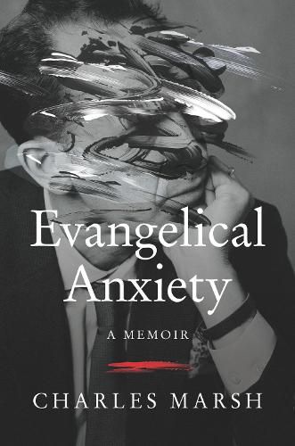 Evangelical Anxiety: A Memoir