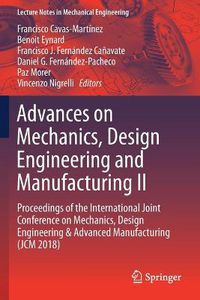 Cover image for Advances on Mechanics, Design Engineering and Manufacturing II: Proceedings of the International Joint Conference on Mechanics, Design Engineering & Advanced Manufacturing (JCM 2018)