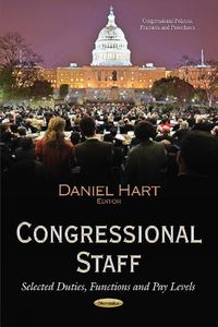 Cover image for Congressional Staff: Selected Duties, Functions & Pay Levels