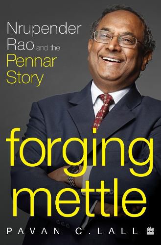 Cover image for Forging Mettle: Nrupender Rao and the Pennar Story