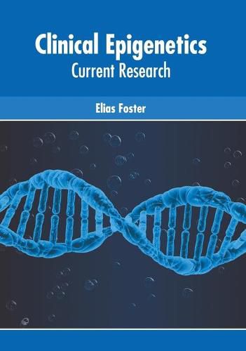 Cover image for Clinical Epigenetics: Current Research